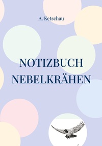 Vorderes Coverbild Notizbuch Nebelkrähen