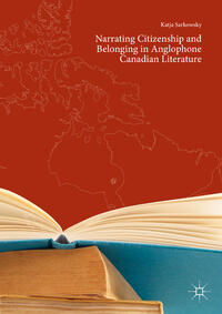 Vorderes Coverbild Narrating Citizenship and Belonging in Anglophone Canadian Literature