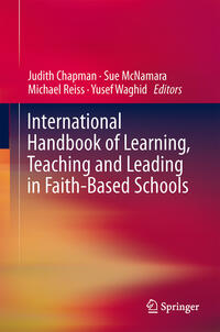 Vorderes Coverbild International Handbook of Learning, Teaching and Leading in Faith-Based Schools