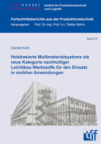 Vorderes Coverbild Holzbasierte Multimaterialsysteme als neue Kategorie nachhaltiger Leichtbau-Werkstoffe für den Einsatz in mobilen Anwendungen