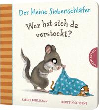 Vorderes Coverbild Der kleine Siebenschläfer: Wer hat sich da versteckt?