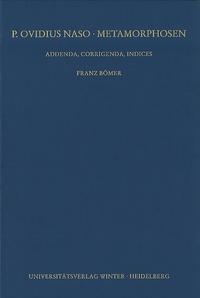 Vorderes Coverbild P. Ovidius Naso: Metamorphosen. Kommentar / Addenda, Corrigenda, Indices, Teil 1: Addenda und Corrigenda