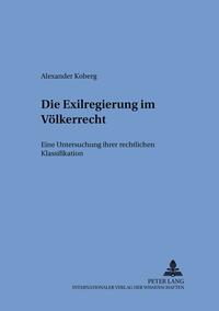 Vorderes Coverbild Die Exilregierung im Völkerrecht