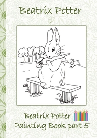 Vorderes Coverbild Beatrix Potter Painting Book Part 5 ( Peter Rabbit )