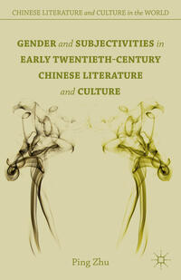 Vorderes Coverbild Gender and Subjectivities in Early Twentieth-Century Chinese Literature and Culture