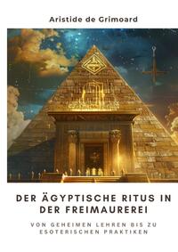 Vorderes Coverbild Der ägyptische Ritus in der Freimaurerei