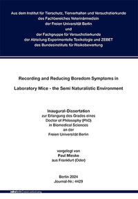 Vorderes Coverbild Recording and Reducing Boredom Symptoms in Laboratory Mice - the Semi Naturalistic Environment