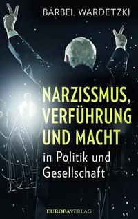 Vorderes Coverbild Narzissmus, Verführung und Macht in Politik und Gesellschaft