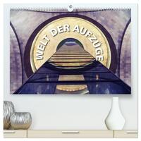Vorderes Coverbild Welt der Aufzüge (hochwertiger Premium Wandkalender 2025 DIN A2 quer), Kunstdruck in Hochglanz
