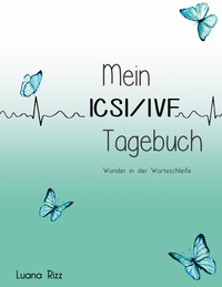 Vorderes Coverbild Mein ICSI/IVF Tagebuch