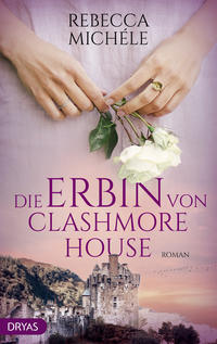 Vorderes Coverbild Die Erbin von Clashmore House