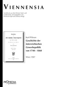 Vorderes Coverbild Geschichte der österreichischen Gewerbepolitik von 1740 - 1860