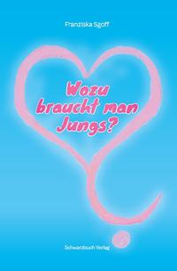 Vorderes Coverbild Wozu braucht man Jungs?