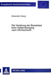 Vorderes Coverbild Die Verteilung der Beweislast beim Gefahrübergang nach UN-Kaufrecht