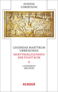 Vorderes Coverbild Legendae martyrum urbis Romae – Märtyrerlegenden der Stadt Rom