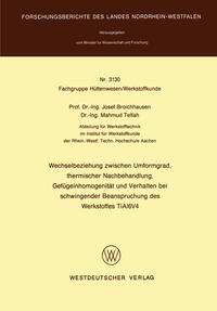 Vorderes Coverbild Wechselbeziehung zwischen Umformgrad, thermischer Nachbehandlung, Gefügeinhomogenität und Verhalten bei schwingender Beanspruchung des Werkstoffes TiAl6V4