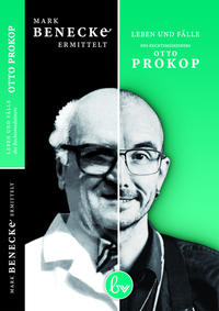 Vorderes Coverbild Mark Benecke ermittelt: Leben und Fälle des Rechtsmediziners Otto Prokop