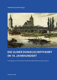 Vorderes Coverbild Die Ulmer Donauschifffahrt im 19. Jahrhundert