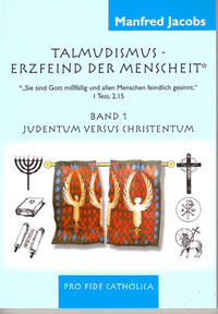 Vorderes Coverbild Talmudismus - Erzfeind der Menschheit* *"Sie sind Gott mißfällig und allen Menschen feindlich gesinnt." 1. Thess. 2,15