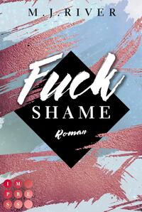 Vorderes Coverbild Fuck Shame (Fuck-Perfection-Reihe 4)