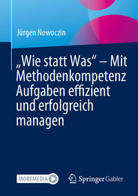 Vorderes Coverbild „Wie statt Was“ – Mit Methodenkompetenz Aufgaben effizient und erfolgreich managen