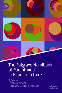 Vorderes Coverbild The Palgrave Handbook of Parenthood in Popular Culture