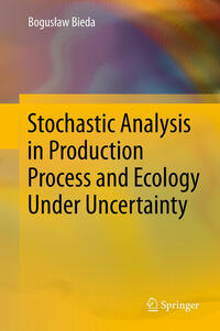 Vorderes Coverbild Stochastic Analysis in Production Process and Ecology Under Uncertainty