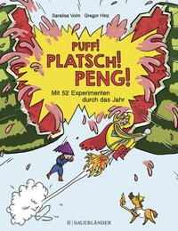Vorderes Coverbild Puff! Platsch! Peng! Mit 52 Experimenten durch das Jahr