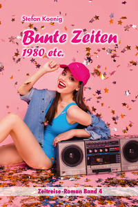Vorderes Coverbild Bunte Zeiten - 1980 etc.
