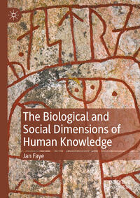 Vorderes Coverbild The Biological and Social Dimensions of Human Knowledge