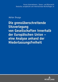 Vorderes Coverbild Die grenzüberschreitende Sitzverlegung von Gesellschaften innerhalb der Europäischen Union – eine Analyse anhand der Niederlassungsfreiheit