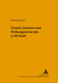 Vorderes Coverbild Grund, Grenzen und Wirkungsweise des § 105 InsO