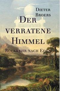 Vorderes Coverbild Der verratene Himmel: Rückkehr nach Eden