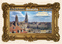 Vorderes Coverbild Ansichten damals & heute Historisches Dresden 2023