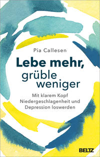 Vorderes Coverbild Lebe mehr, grüble weniger