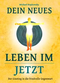 Vorderes Coverbild Dein neues Leben im Jetzt!