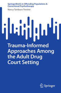 Vorderes Coverbild Trauma-Informed Approaches Among the Adult Drug Court Setting