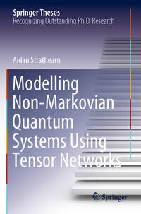Vorderes Coverbild Modelling Non-Markovian Quantum Systems Using Tensor Networks