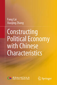 Vorderes Coverbild Constructing Political Economy with Chinese Characteristics