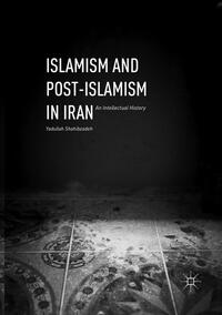 Vorderes Coverbild Islamism and Post-Islamism in Iran