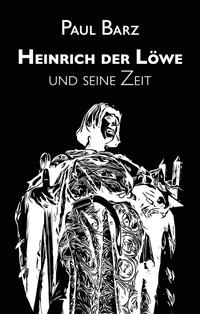Vorderes Coverbild Heinrich der Löwe und seine Zeit