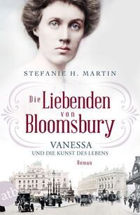 Vorderes Coverbild Die Liebenden von Bloomsbury – Vanessa und die Kunst des Lebens