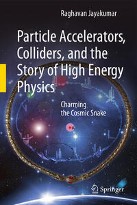 Vorderes Coverbild Particle Accelerators, Colliders, and the Story of High Energy Physics
