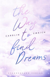 Vorderes Coverbild The way to find dreams: Sina & Aaron