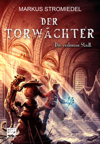 Vorderes Coverbild Der Torwächter - Die verlorene Stadt