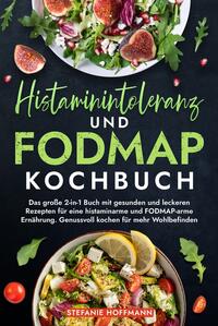 Vorderes Coverbild Histaminintoleranz und Fodmap Kochbuch
