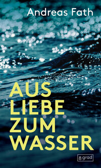 Vorderes Coverbild Aus Liebe zum Wasser