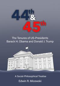 Vorderes Coverbild 44th & 45th The Tenures of US-Presidents Barack H. Obama and Donald J. Trump