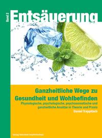 Vorderes Coverbild Entsäuerung - Ganzheitliche Wege zu Gesundheit und Wohlbefinden Band 2