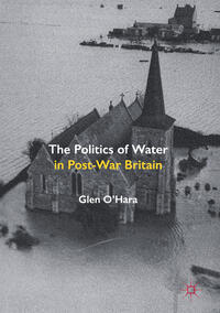 Vorderes Coverbild The Politics of Water in Post-War Britain